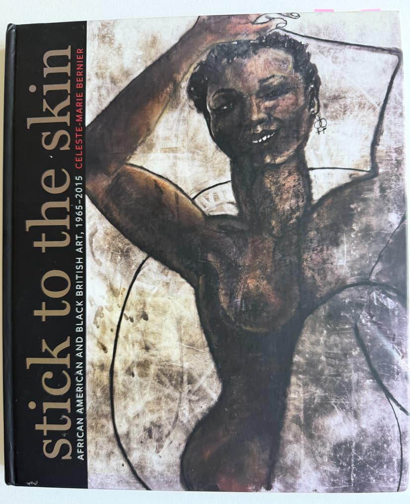 Stick to the skin: African American and Black British Art, 1965-2015